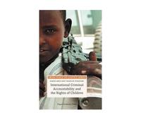 International Criminal Accountability And The Rights Of Children