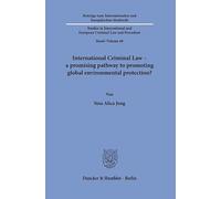 International Criminal Law - a promising pathway to promoting global environmental protection?