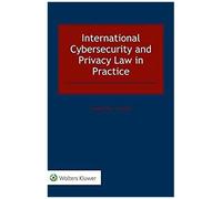 International Cybersecurity And Privacy Law In Practice