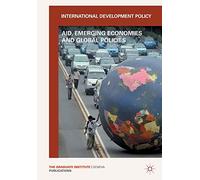 International Development Policy: Aid, Emerging Economies and Global Policies