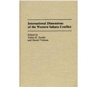 International Dimensions of the Western Sahara Conflict Yahia H. Zoubir (Auteur)