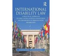 International Disability Law: A Practical Approach to the United Nations Convention on the Rights of Persons with Disabilities - [Version Originale] Inconnu (Auteur)