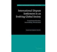 International Dispute Settlement In An Evolving Global Society