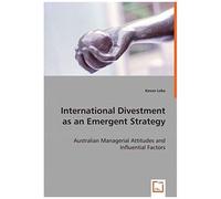 International Divestment As An Emergent Strategy - Australian Managerial Attitudes And Influential Factors