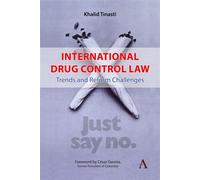 International Drug Control Law Trends and Reform Challenges - Khalid Tinasti - Anthem Press - ebook (ePub) - Livre