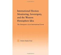 International Election Monitoring, Sovereignty, And The Western Hemisphere