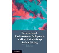 International Environmental Obligations and Liabilities in Deep Seabed Mining