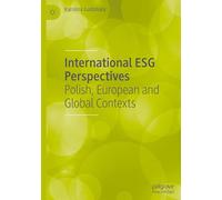 International ESG Perspectives: Polish, European and Global Contexts