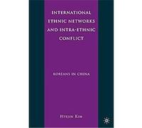 International Ethnic Networks and Intra-ethnic Conflict Hyejin Kim (Auteur)