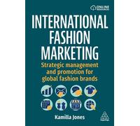 International Fashion Marketing Strategic Management and Promotion for Global Fashion Brands - Kamilla Jones - Kogan Page - ebook (ePub) - Livre