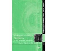 International Financial Architecure, Palgrave Texts in Finance and Monetary Economics Carlos Manuel Pelaez (Auteur)
