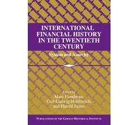 International Financial History in the Twentieth Century: System and Anarchy