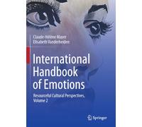 International Handbook of Emotions: Resourceful Cultural Perspectives, Vol. 2