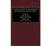 International Handbook of Medical Education Abdul W. Sajid, Christine H. McGuire, Laur Aziz, Rebecca Monroe Veach (Auteur)