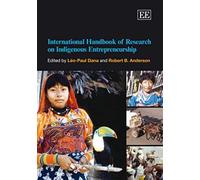 International Handbook of Research on Indigenous Entrepreneurship, Elgar Original Reference Leo Paul Dana, Robert B. Anderson (Auteur)