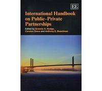 International Handbook on Public - Private Partnerships - [Livre en VO] Graeme A Hodge, Carsten Greve, Anthony E Boardman, Anthony E Boardman (Auteur)
