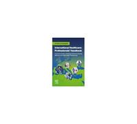 International Healthcare Professionals' Handbook: A Success Guide To Working In The Uk For Nurses, Midwives And Allied Health Professionals