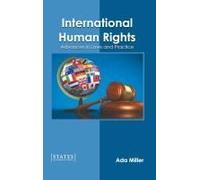 International Human Rights: Advances In Laws And Practice
