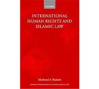 International Human Rights and Islamic Law, Oxford Monographs in International Law Series Mashood A. Baderin (Auteur)