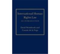 International Human Rights Law: An Introduction Weissbrodt, David, De La Vega, Connie (Auteur)