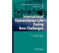 International Humanitarian Law Facing New Challenges: Symposium In Honour Of Knut Ipsen