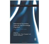 International Innovation Networks And Knowledge Migration