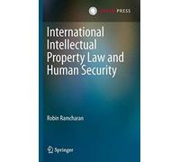 International Intellectual Property Law And Human Security