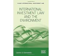 International Investment Law And The Environment (Elgar International Investment Law)