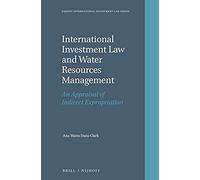 International Investment Law And Water Resources Management