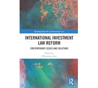 International Investment Law Reform: Contemporary Issues and Solutions