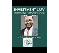 International Investment Law: The Progress to Emerging World