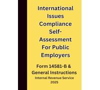 International Issues Compliance Self-Assessment For Public Employers: Form 14581-B & General Instructions 2025