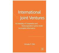 International Joint Ventures: An Interplay Of Cooperative And Noncooperative Games Under Incomplete Information