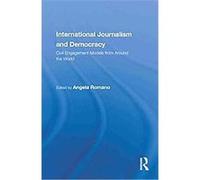 International Journalism and Democracy, Routledge Research in Cultural and Media Studies