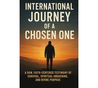 International Journey of a Chosen One: A spiritual journey
