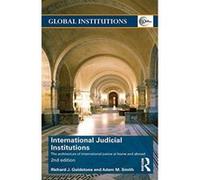 International Judicial Institutions: The architecture of international justice at home and abroad (Global Institutions) - [Version Originale] Inconnu (Auteur)