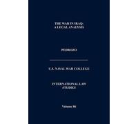 International Law And The Changing Character Of War (International Law Studies, Volume 87)