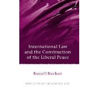 International Law And The Construction Of The Liberal Peace
