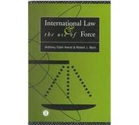 International Law and the Use of Force Anthony Clark Arend, Robert J. Beck (Auteur)