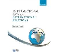 Basak Cali – International Law For International Relations