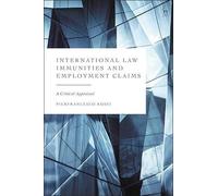 International Law Immunities And Employment Claims: A Critical Appraisal
