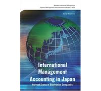 International Management Accounting In Japan: Current Status Of Electronics Companies