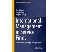 International Management in Service Firms: Environments, Strategies and Operations