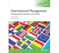 International Management: Managing Across Borders and Cultures, Text and Cases, Global Edition