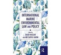 International Marine Environmental Law and Policy Edited By Saiful Karim , Edited By Daud Hassan (Auteur)