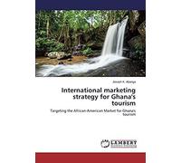 International Marketing Strategy For Ghana's Tourism
