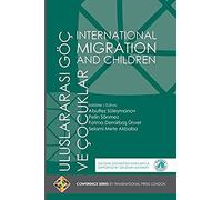 International Migration And Children - Uluslararasi Göç Ve Çocuklar