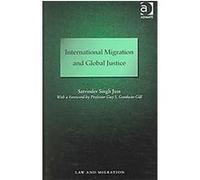 International Migration And Global Justice, Law and Migration Satvinder S. Juss (Auteur)