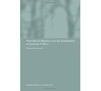 International Migration And Globalization Of Domestic Politics