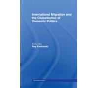 International Migration And Globalization Of Domestic Politics